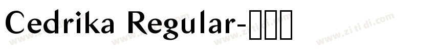 Cedrika Regular字体转换 Cedrika Regular字体转换
